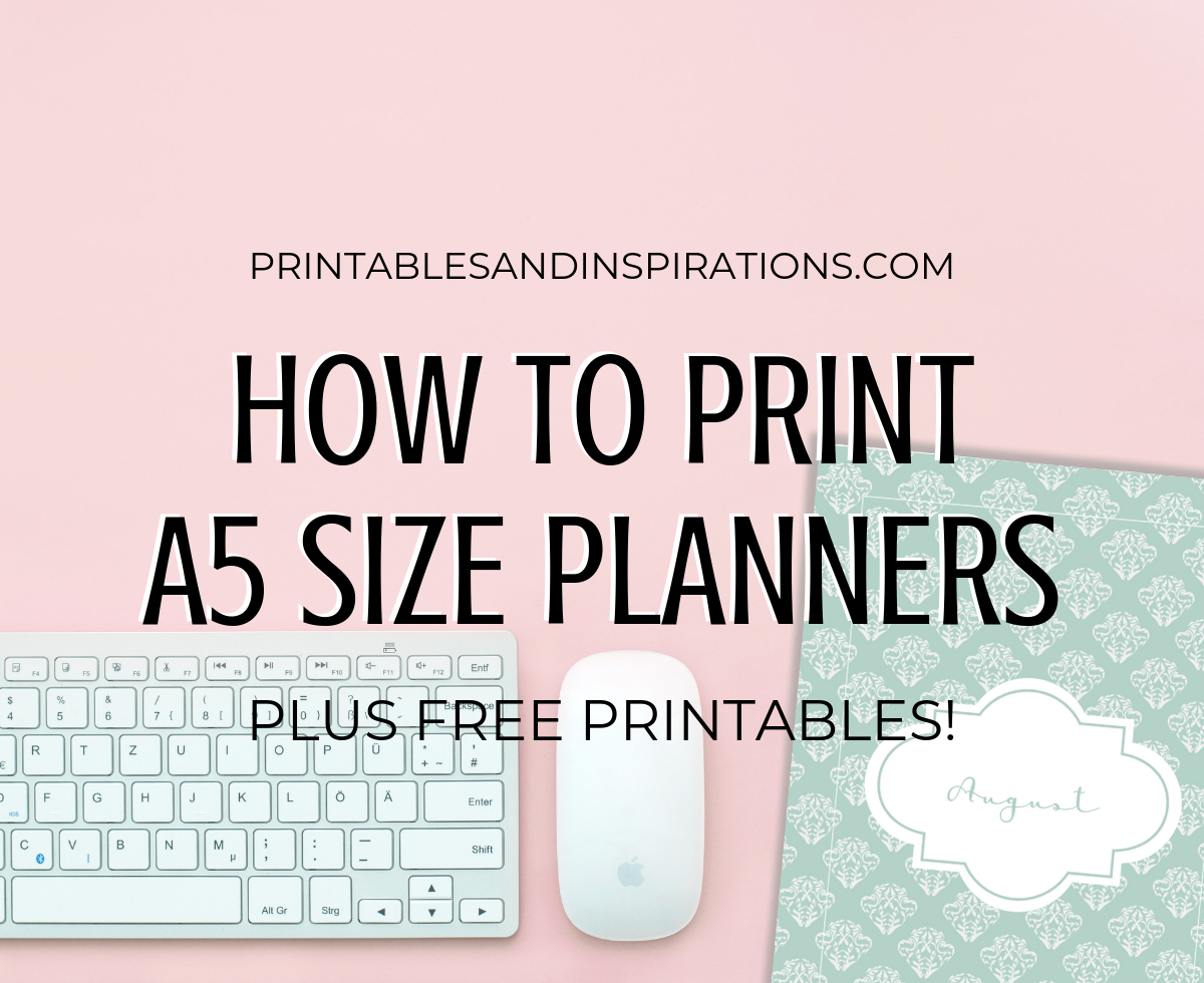 How To Print A5 Size Planner Inserts + Free Printables within A5 Planner Inserts Free Printables