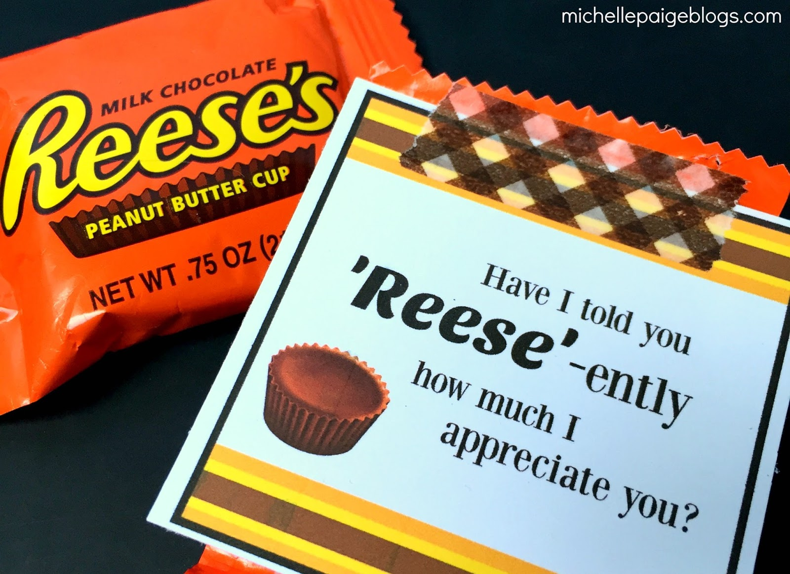 Michelle Paige Blogs: Reese&amp;#039;S Peanut Butter Cups Appreciation Gift pertaining to Free Printable Reese&amp;#039;S Thank You Printable