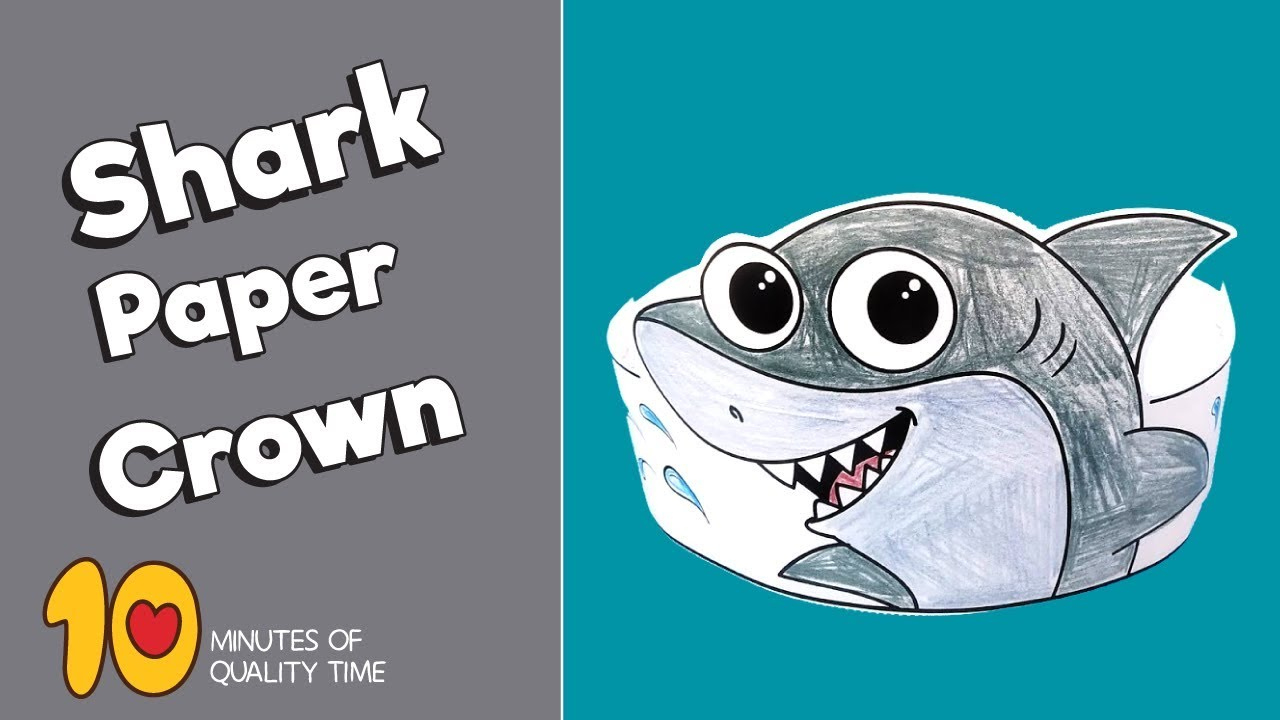 Shark Paper Crown – 10 Minutes Of Quality Time within Shark Paper Crown Printable Free