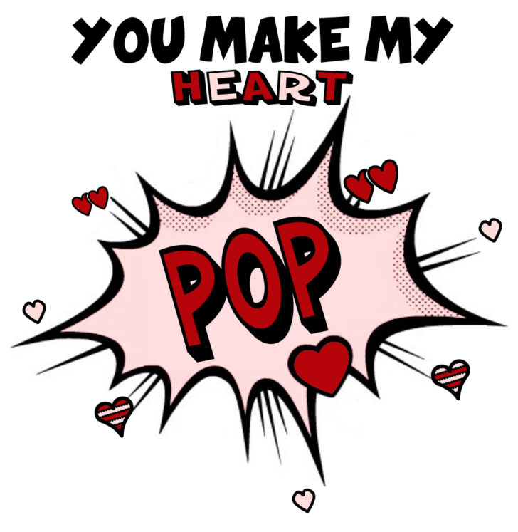 You Make My Heart Pop Valentine Free Printable