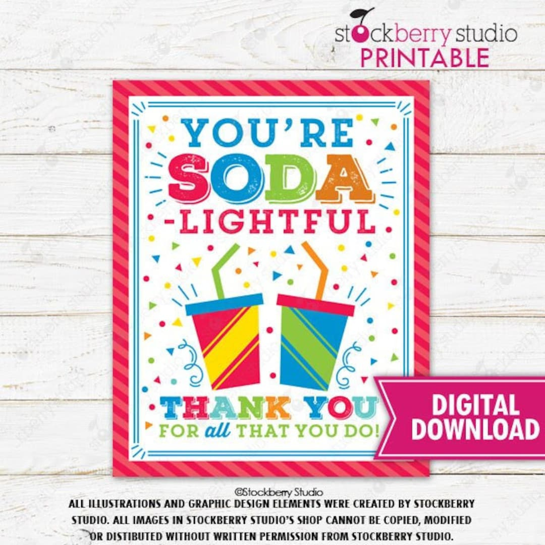 Soda Appreciation Sign Printable You&amp;#039;Re Soda-Lightful Thank You regarding You Are Soda Lightful Free Printable