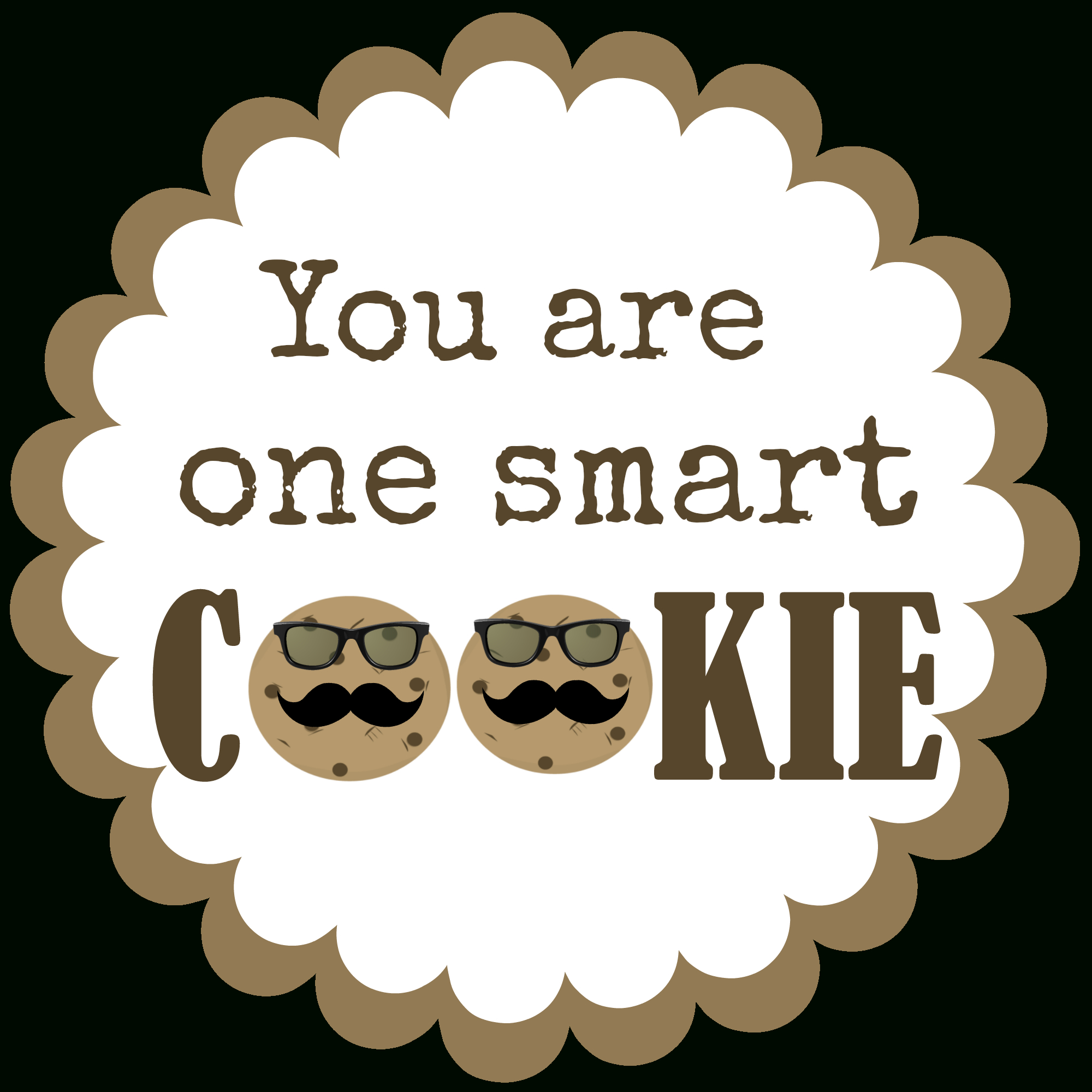 Test Treats: One Smart Cookie Printable Tag throughout You&amp;amp;#039;re One Smart Cookie Free Printable