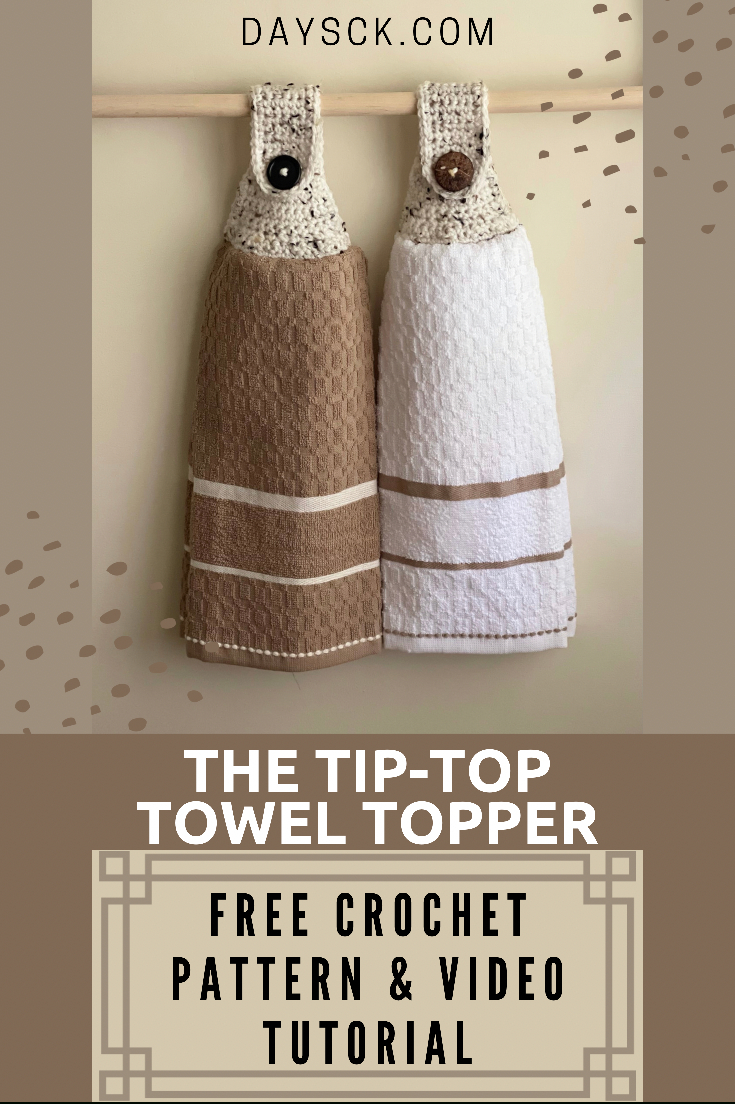 The Tip-Top Towel Topper — Day&amp;#039;S Crochet &amp;amp; Knit with regard to Free Printable Crochet Towel Topper Pattern