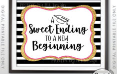 A Sweet Ending To A New Beginning Graduation Sign, Graduation regarding A Sweet Ending to a New Beginning Free Printable