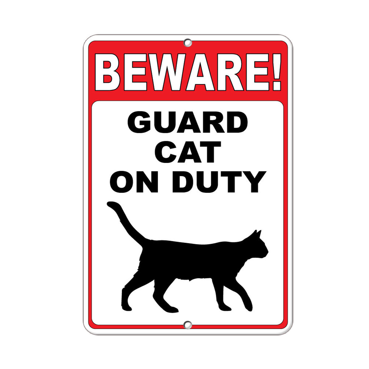 Beware! Guard Cat On Duty Style 2 Funny Quote Aluminum Metal Sign within Beware Of Cat Sign Printable