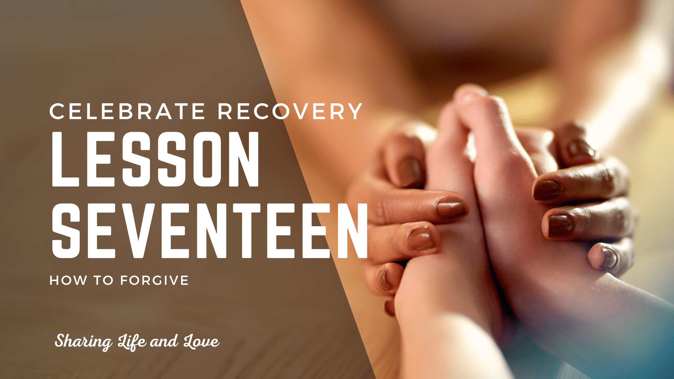 Celebrate Recovery Lesson 17: Forgiveness +Free Study Guide inside Free Printable Ladies Bible Study Lessons For Incarcerated and Addiction