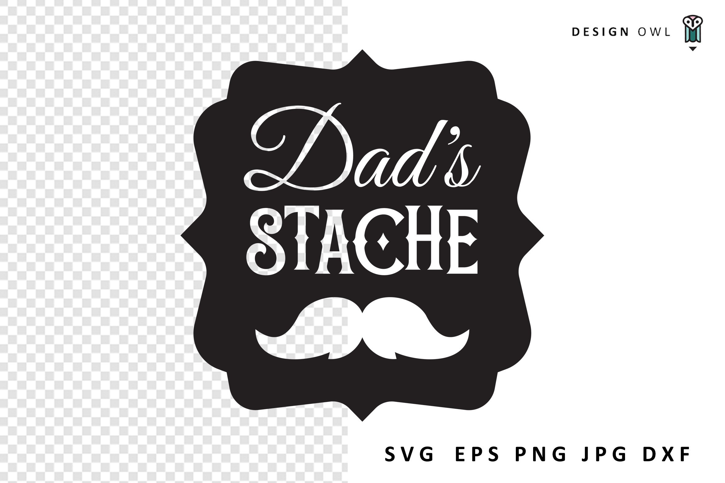 Dad&amp;#039;S Stache - Funny Father&amp;#039;S Day Gift Svg for Dad&amp;amp;#039;s Stache Printable