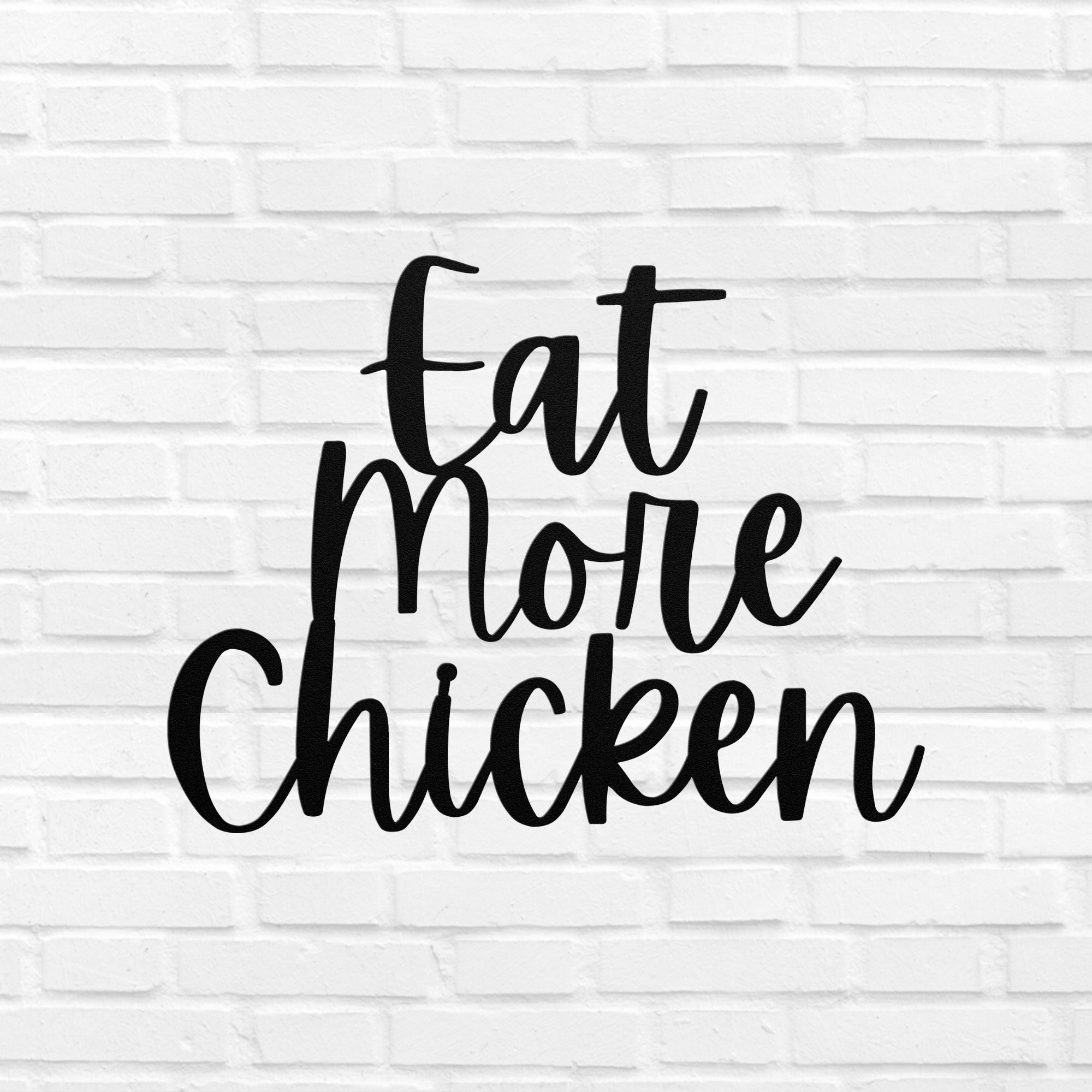 Eat More Chicken Metal Sign Word Wall Art - Eat More Chicken inside Eat More Chicken Printable Sign