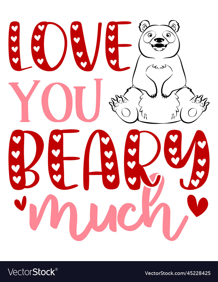 Love You Beary Much Royalty Free Vector Image - Vectorstock throughout I Love You Beary Much Printable