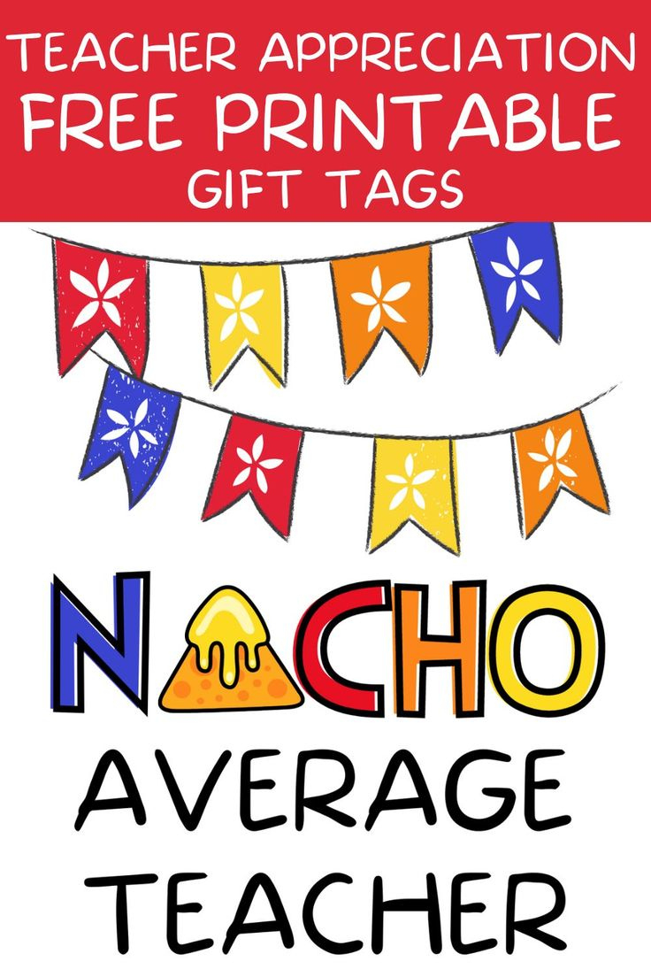 Nacho Average Teacher Appreciation Free Printable Gift Tags in Nacho Average Teacher Printable Free