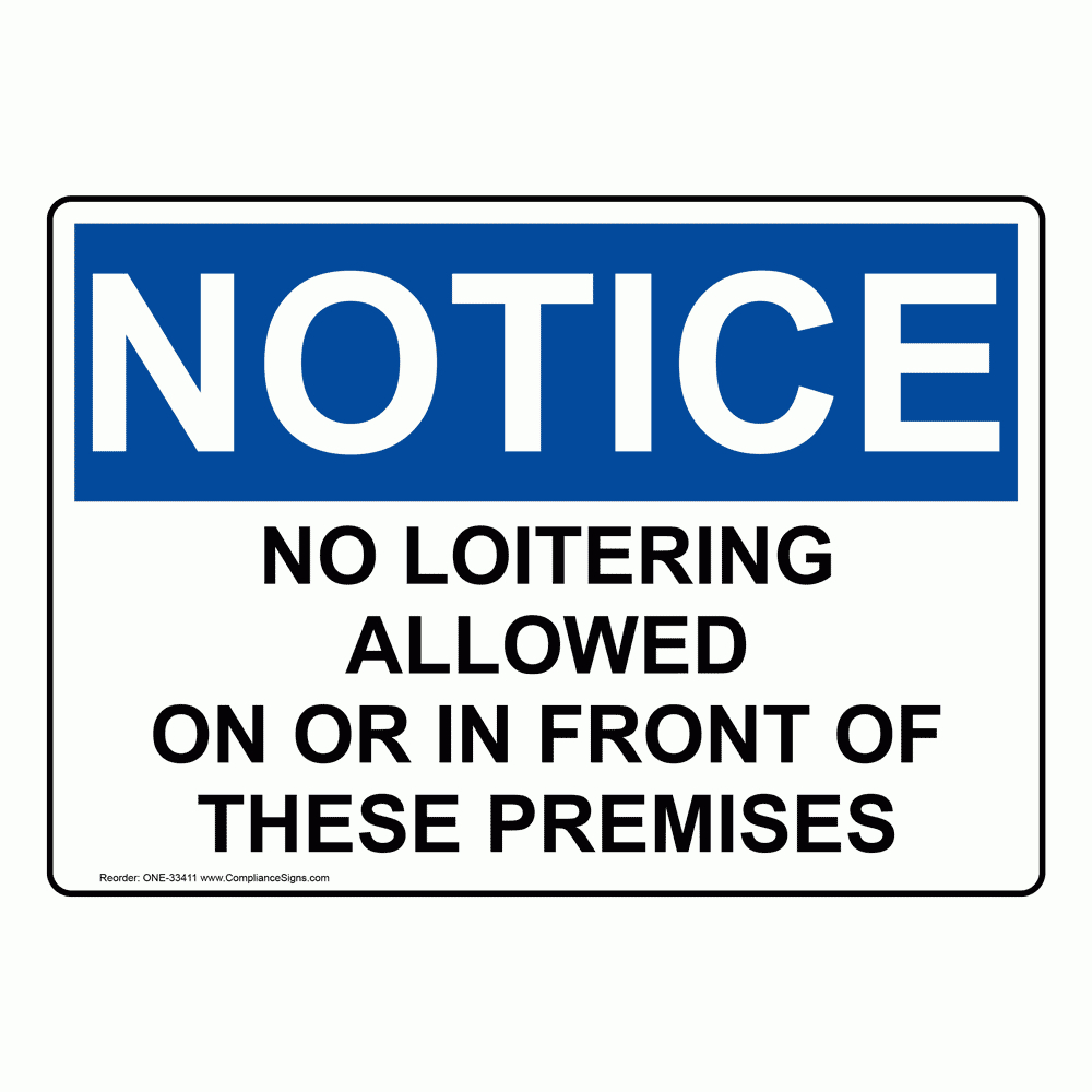 Notice Sign - No Loitering Allowed On Or In Front Of These - Osha throughout Printable No Loitering Sign