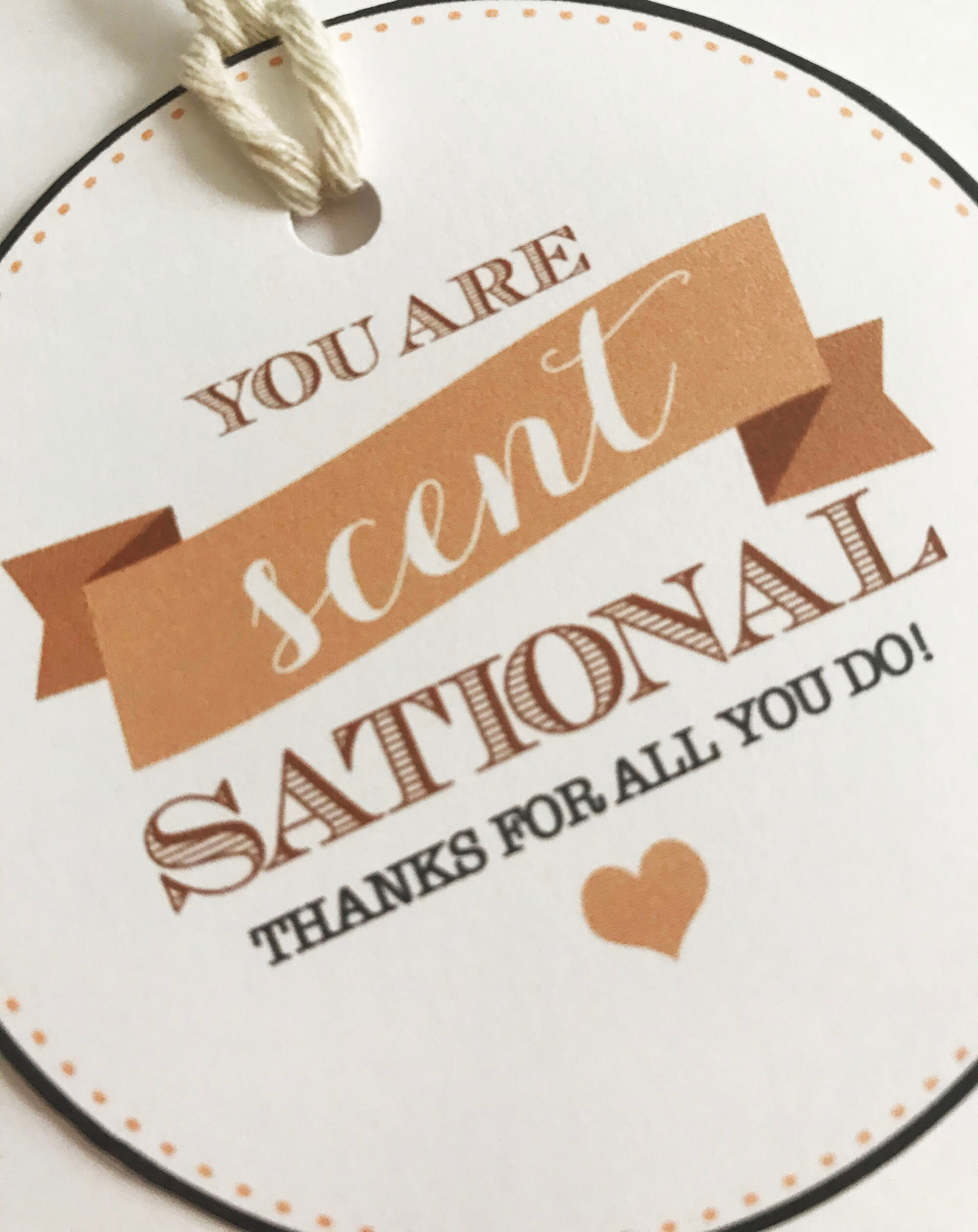 Printable Candle, Lotion, Soap Gift Tag For Teachers, Friends, Co with You Are Scent Sational Free Printable