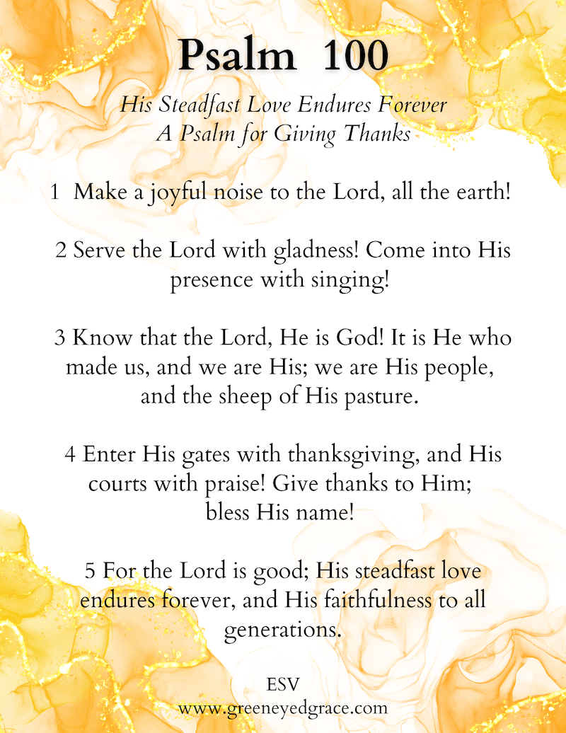 Psalm 100 - Free Printable ~ Green Eyed Grace pertaining to Psalm 100 Free Printable