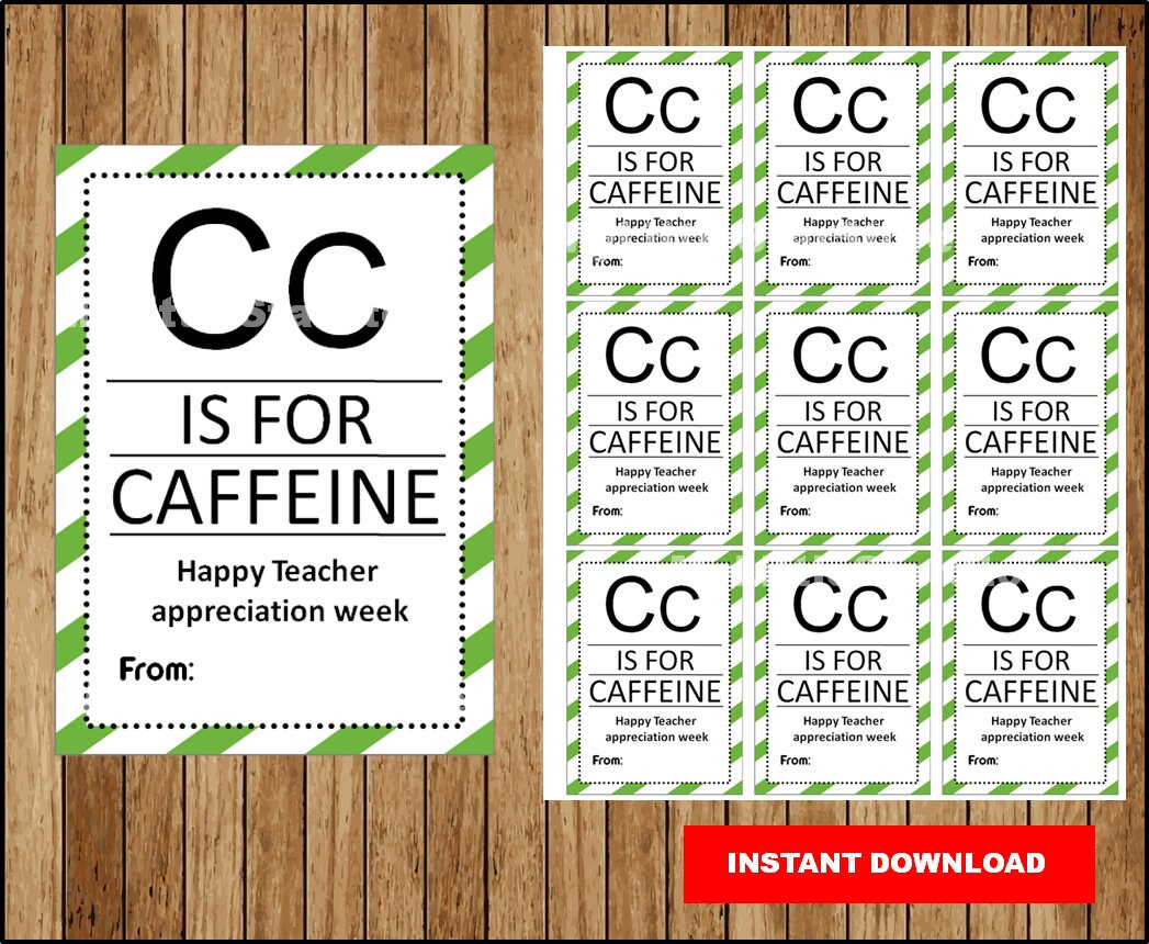 Teacher Appreciation Gift Tag, C Is For Caffeine, Teacher Thank pertaining to C Is For Caffeine Free Printable