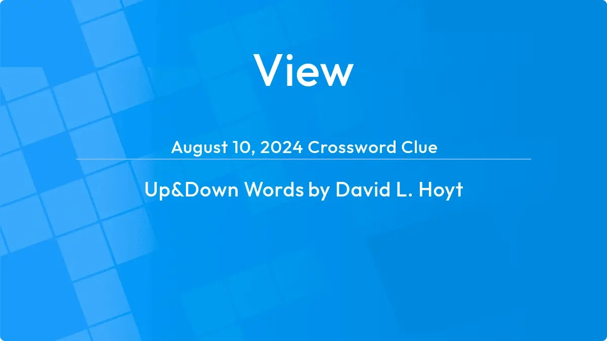 View Answer - Up And Down Words Clue for Up and Down Words Newsday Answers Today Free Printable